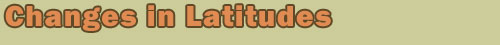 Changes In Latitudes