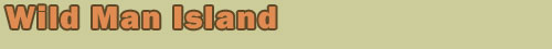 Wild Man Island
